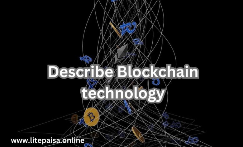 Describe Blockchain technology Making sense of bitcoin